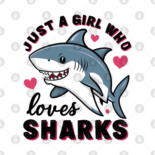 just a girl who loves sharks by mdr design