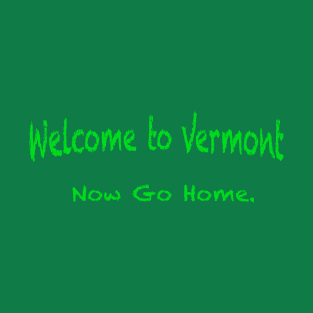 Welcome to Vermont T-Shirt