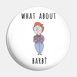 What About Barb? Pin