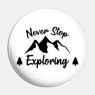 Never Stop Exploring Pin