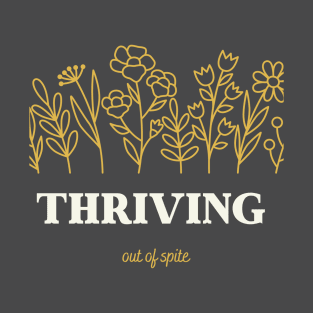 Thriving out of spite transparent T-Shirt