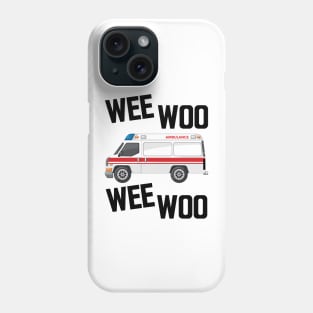 Paramedic - Wee Woo Wee Woo Phone Case