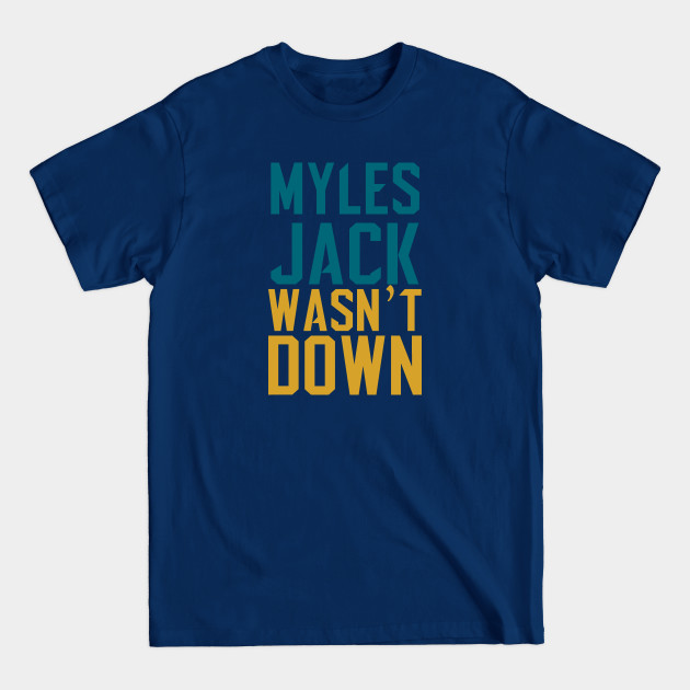 Disover Myles Jack Wasn't Down - Jaguars - T-Shirt