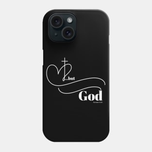 ...but God (front & back) Romans 8:28 Phone Case