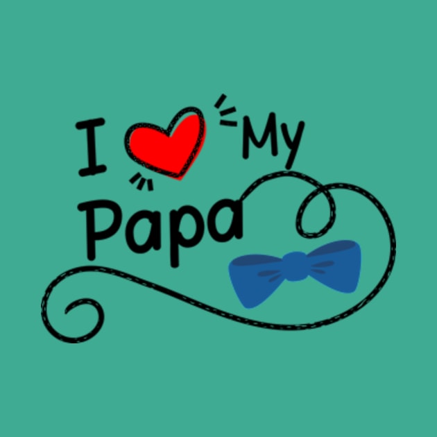 I Love My Papa by Shop Ovov