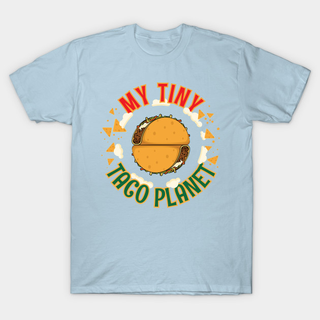 Disover My Tiny Taco Planet Cinco de Mayo Funny Women Men Boys Girls Mexicans Americans - Tacos - T-Shirt