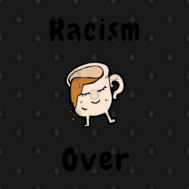 Racism over by iconking