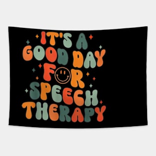 it's a good day for speech therapy Speech Pathologist SLP Tapestry