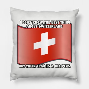 I don't know the best thing about Switzerland... Pillow