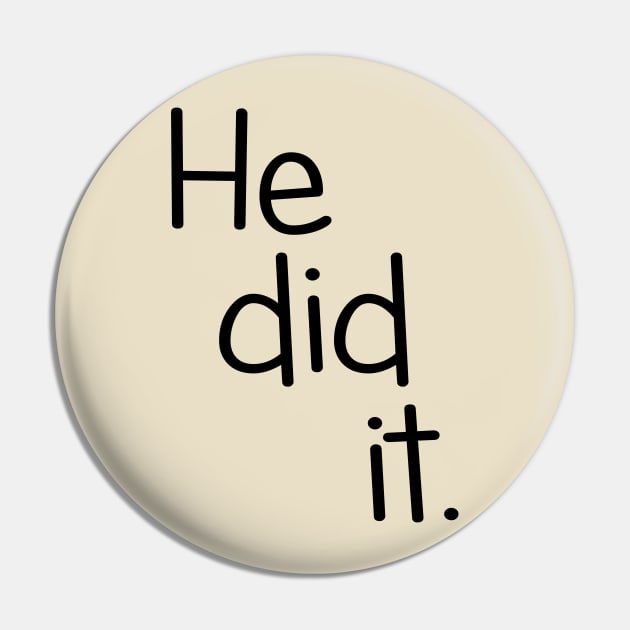 He Did It. Twin Design Pin by PeppermintClover