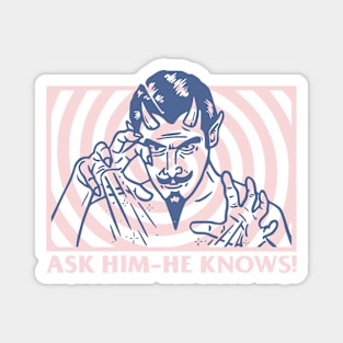 Ask Him - He Knows Magnet