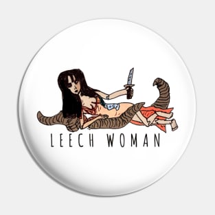 LEECH WOMAN Pin