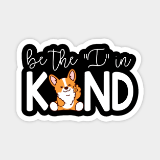 Cute Corgi Be The I In Kind Magnet