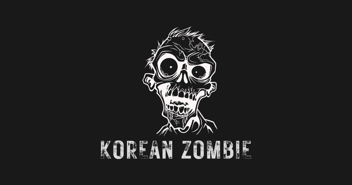 Korean Zombie Korean Zombie TShirt TeePublic