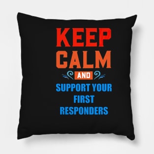 KEEP CALM AND SUPPORT YOUR FIRST RESPONDERS RED AND BLUE Pillow