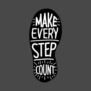 Make every step count T-Shirt