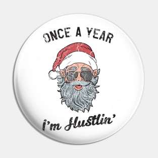 Once year I'm hustlin Pin
