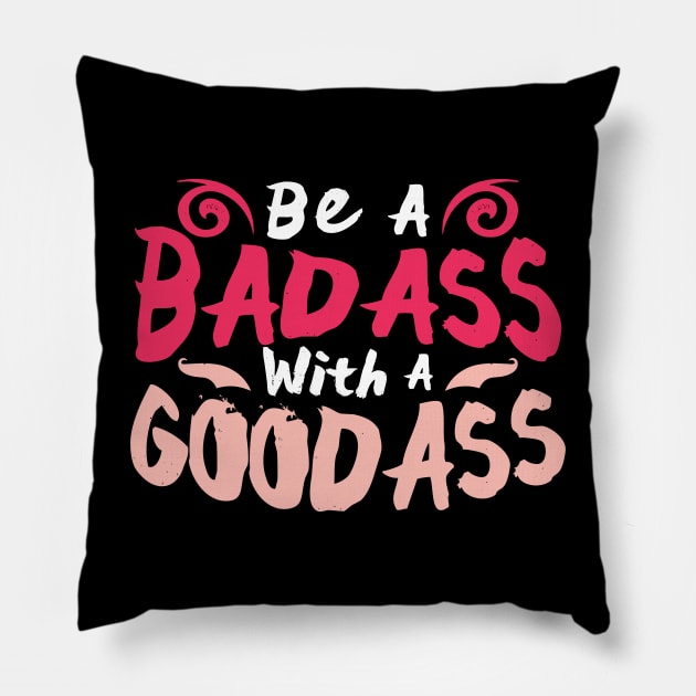 Be A Badass With A Goodass Pillow by Bingeprints