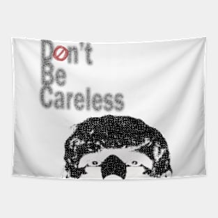 Don't Be Careless Tapestry