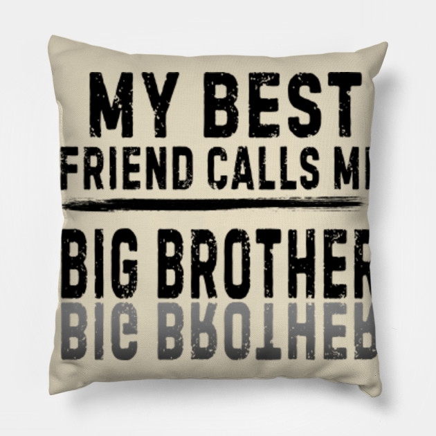 My Best Friend Calls Me Big Brother T Shirt Best Friends