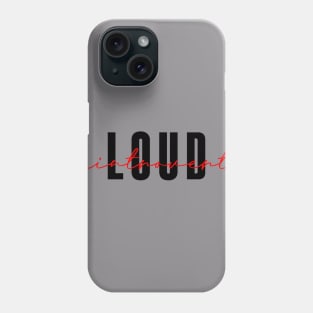 Loud Introvert Phone Case