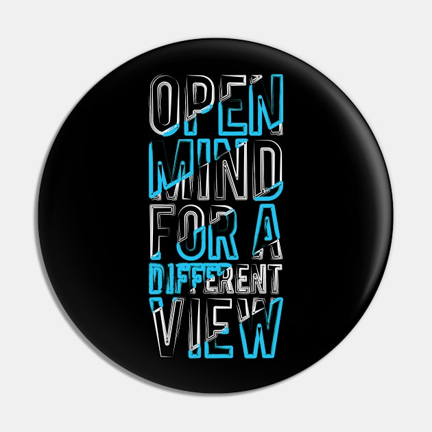 Open Mind For A Different View Pin by Mako Design 