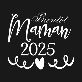 bientôt Maman 2025 T-Shirt