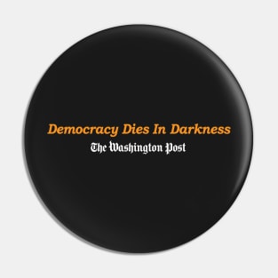 Democracy Dies in Darkness Pin