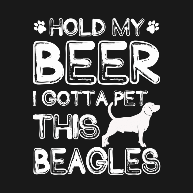 Holding My Beer I Gotta Pet This Beagles by danieldamssm