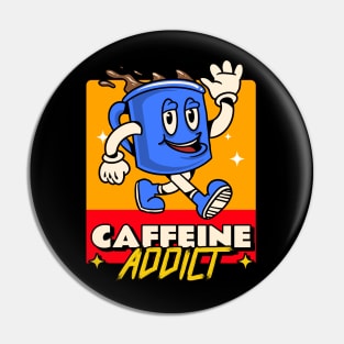 Cafeine Addict Pin