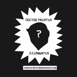 The Devil's Playground - Doctor Faustus Illuminatus T-Shirt