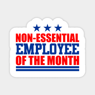 Non-essential Employee of the Month Magnet