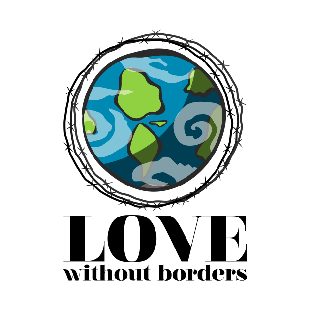 'Love Without Borders' Refugee Care Shirt by ourwackyhome