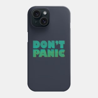 DON'T PANIC Phone Case