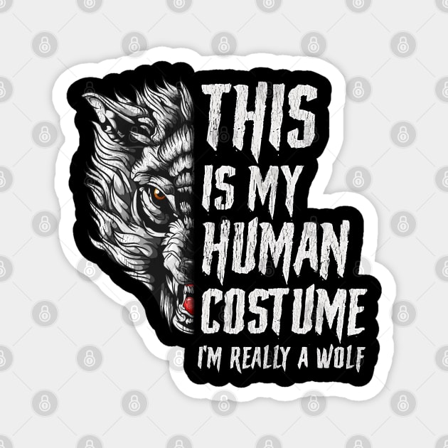 This is my human Costume I’m really a Wolf Halloween Magnet by creative
