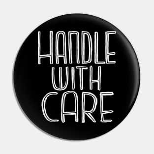 Handle with care Pin