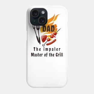 dad the impaler master of the grill Phone Case