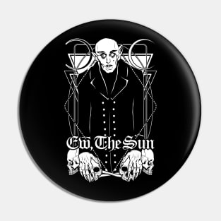 Nosferatu: Ew, the Sun Pin