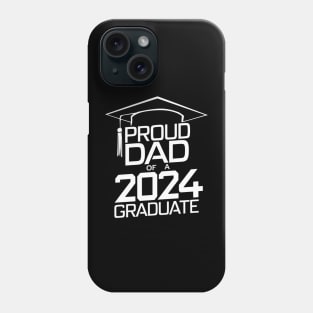 Proud Dad of a 2024 Graduate Senior Class Family Graduation Phone Case