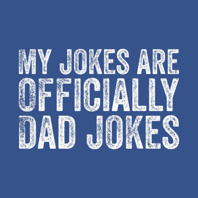 Disover Mens My Jokes Are Officially Dad Jokes Funny Dad Gift - Funny - T-Shirt