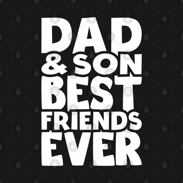 Dad and son best friends ever - happy friendship day by artdise