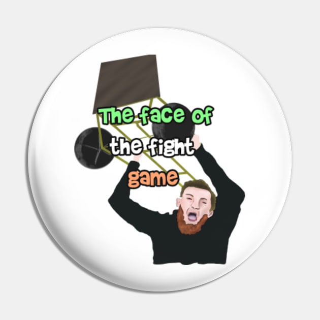 The Face of the Fight Game Pin by Barnyardy