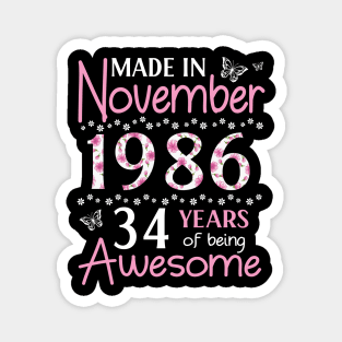 Made In November 1986 Happy Birthday 34 Years Of Being Awesome To Me You Mom Sister Wife Daughter Magnet