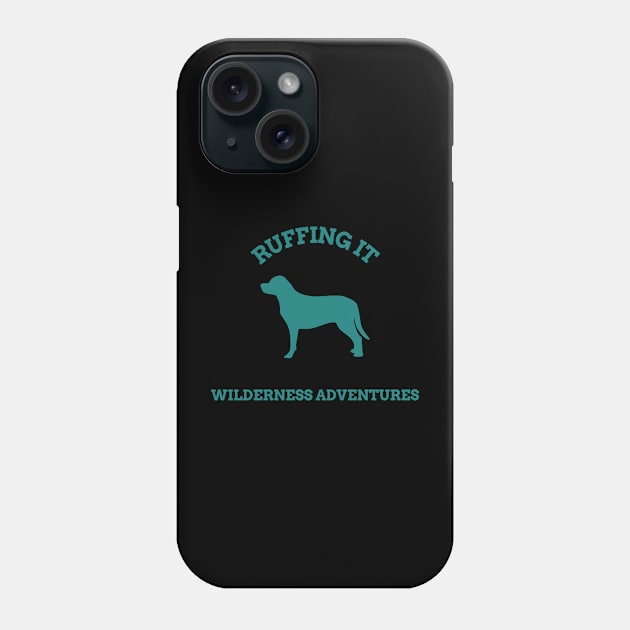 Ruffing It Wilderness Adventures est 1998 Dog Hiking Phone Case by flodad