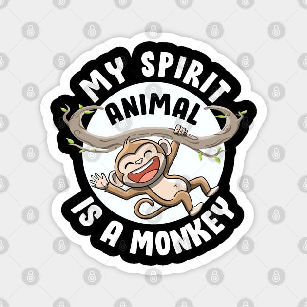 My Spirit Animal Is a Monkey Cute Ape Primates Monkey Lovers Magnet by MerchBeastStudio