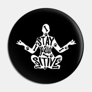 Stay Pawsitive Yoga Meditation Pin