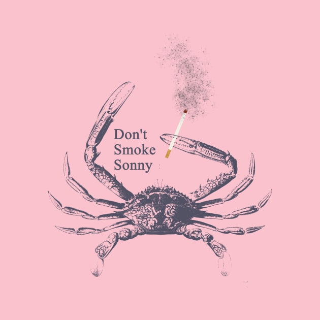 "Don't Smoke Sonny" crab by Catastrophe Coat Design