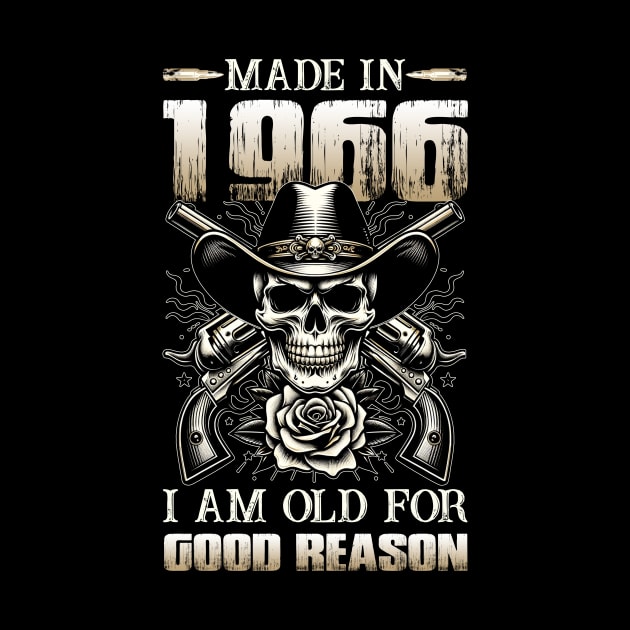 Made In 1966 I'm Old For Good Reason by D'porter