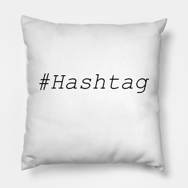 Hashtag text design Pillow by Playfulfoodie