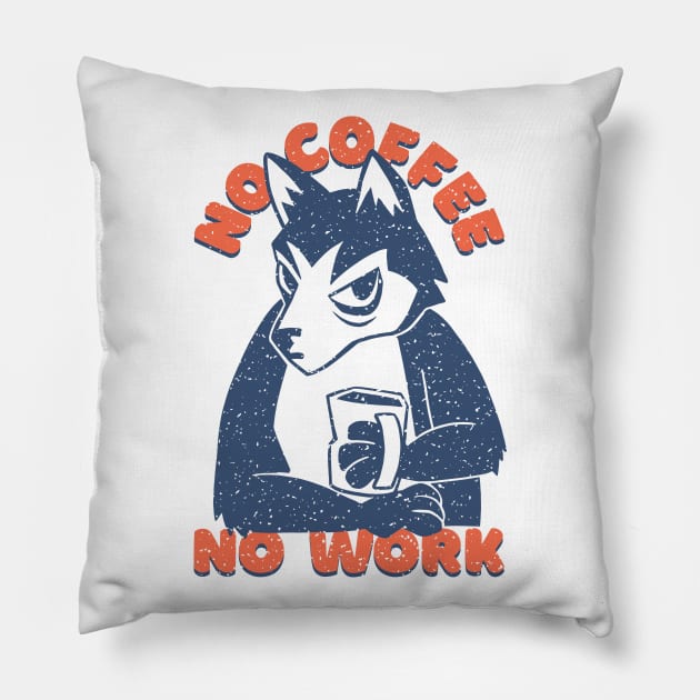 NO COFFEE NO WORK HUSKY Pillow by madeinchorley